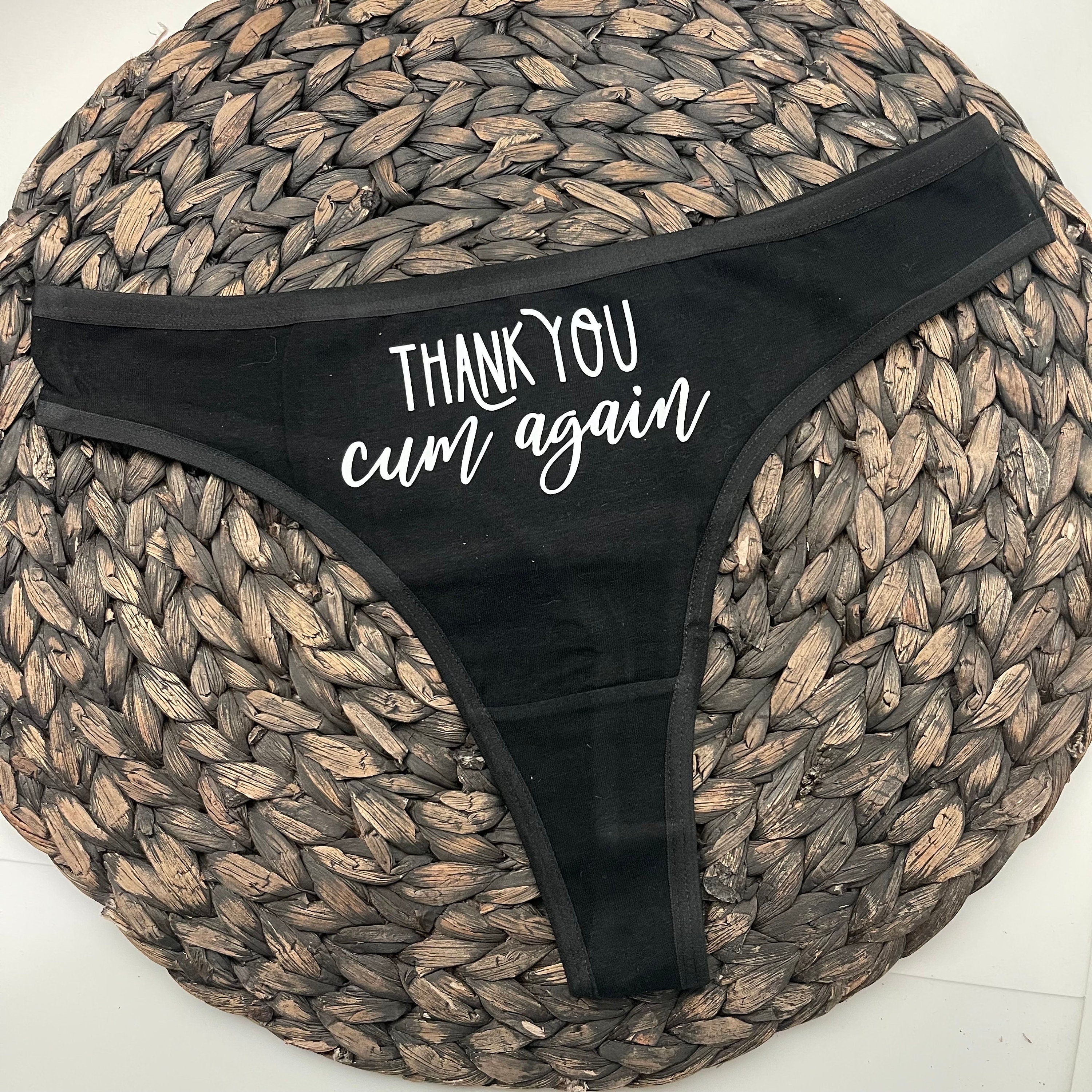 Funny Thank You Thong - Humorous Intimate Gift - Cum Again Thong Panties