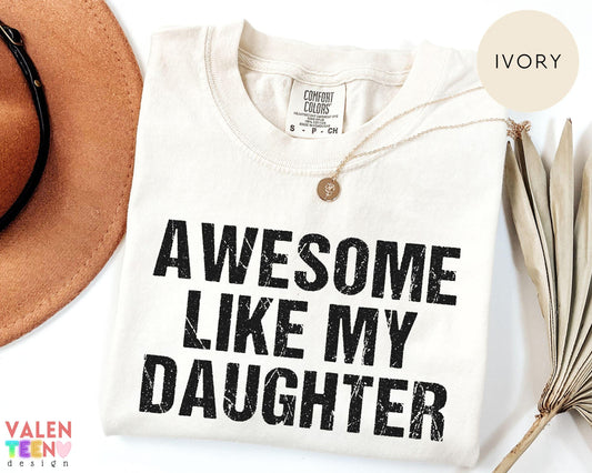 Awesome Like My Daughter Funny Dad Shirt for Men, Husband Tee, Father's Day Gift from Daughter, Trendy Summer T-Shirt, Viral Gift for Him