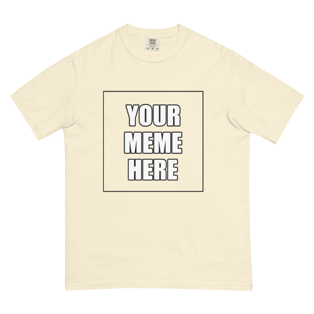 Meme Font Generator - Custom Comfort Colors® Unisex Garment-Dyed T-shirt - Image 1