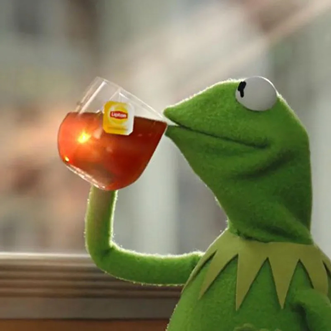 Kermit Sipping Tea Meme, Explained