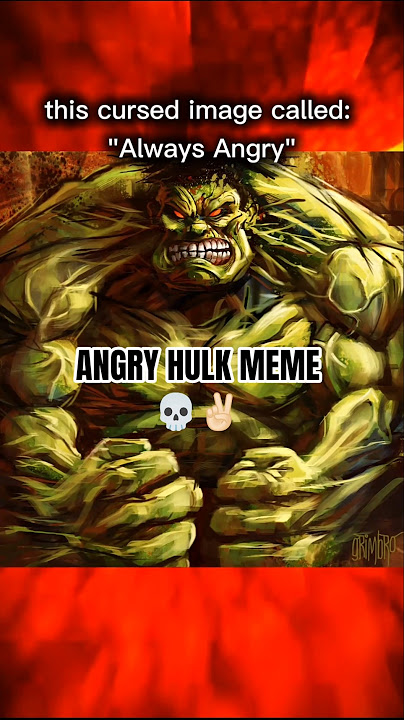 Hulk Mad Meme, Explained