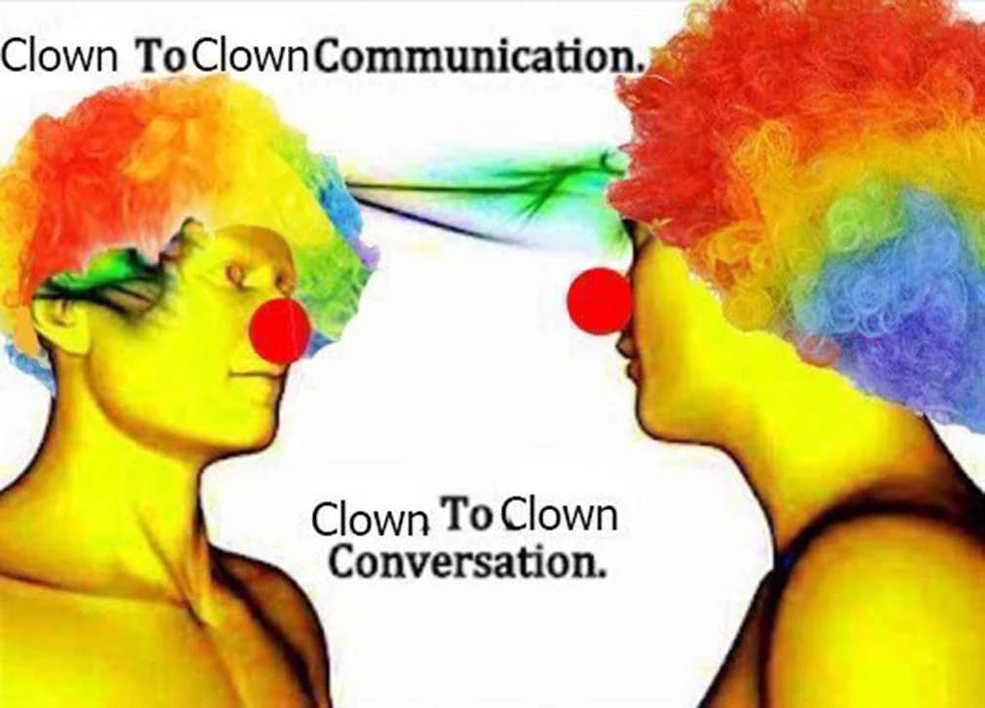 Clown to Clown Communication Meme, Explained