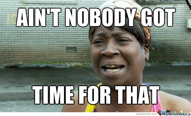 "Ain't Nobody Got Time for That" Meme, Explained