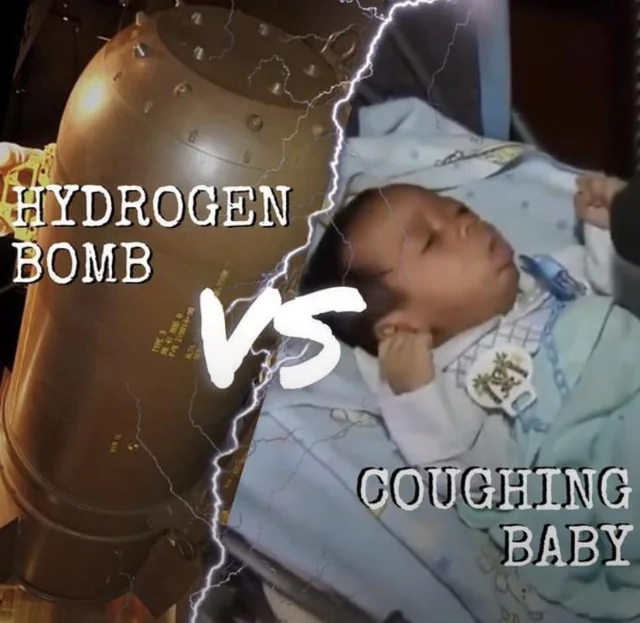 Coughing Baby vs Hydrogen Bomb Meme, Explained