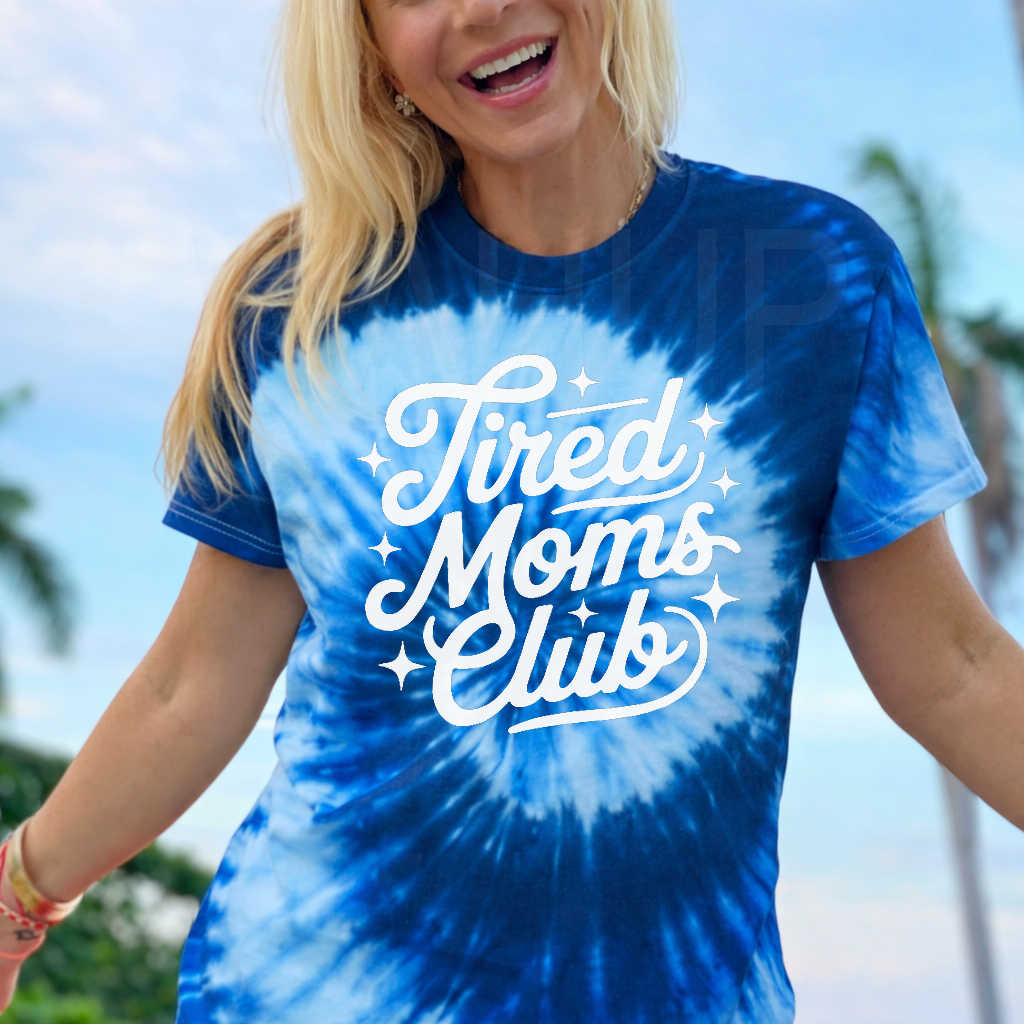 Tie-Dyed Funny Mom Quote, Tired Moms Club Cutfile S1 T-Shirt