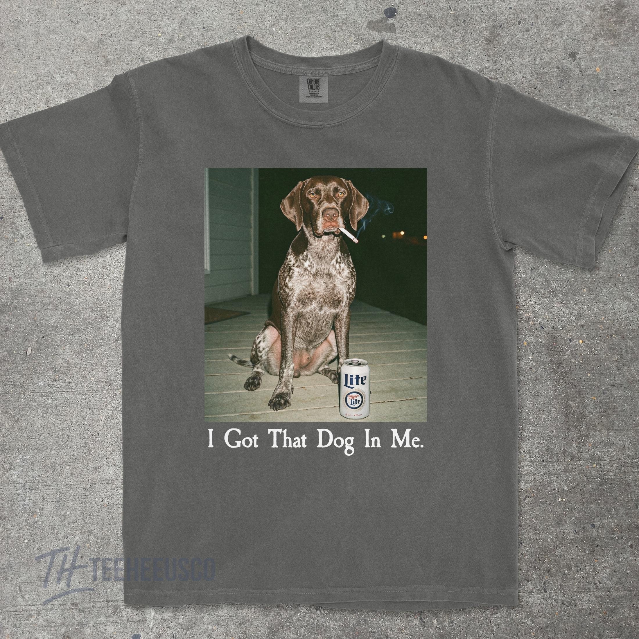 I Got That Dog In Me German Shorthair Pointer Shirt, Funny Dog Mom Gift, Gildan 5000 Classic Tee, Unisex Cotton Vintage Aesthetic Outfit, Viral