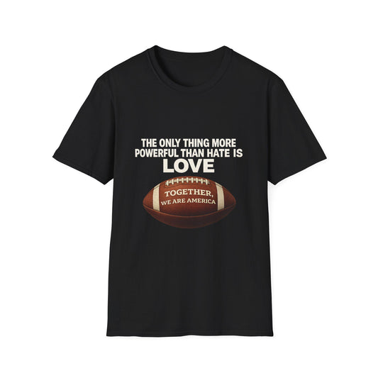 Only Thing More Powerful Than Hate Is Love – We Are America Comfort Colors 1717 Tee