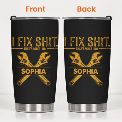 Personalized i fix sh t thats what i do funny gifts for men husband dad grandpa mechanic handyman personalized tumbler mah7lb8by