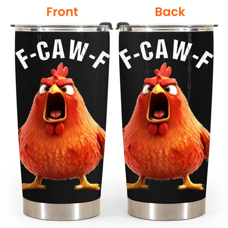 Funny Cup - Humorous Crow F-Caw-F - For Coworkers, Friends - Personalized Tumbler Cup