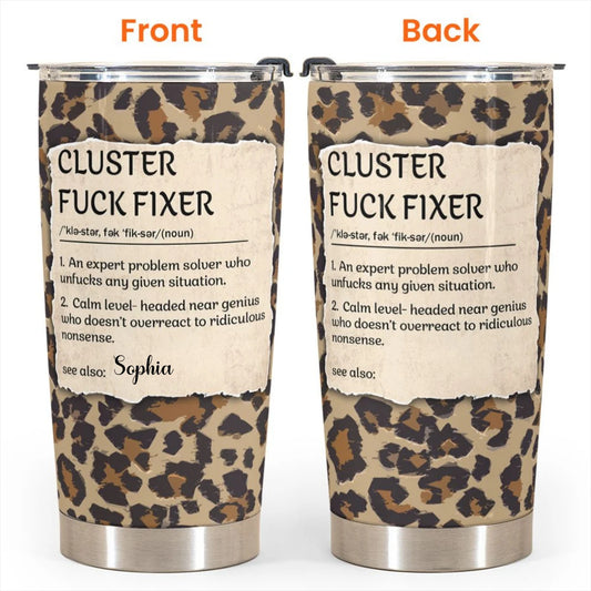 Personalized funny cup cluster f ck fixer fun gifts for women coworker friends boss personalized tumbler cow041101tthn