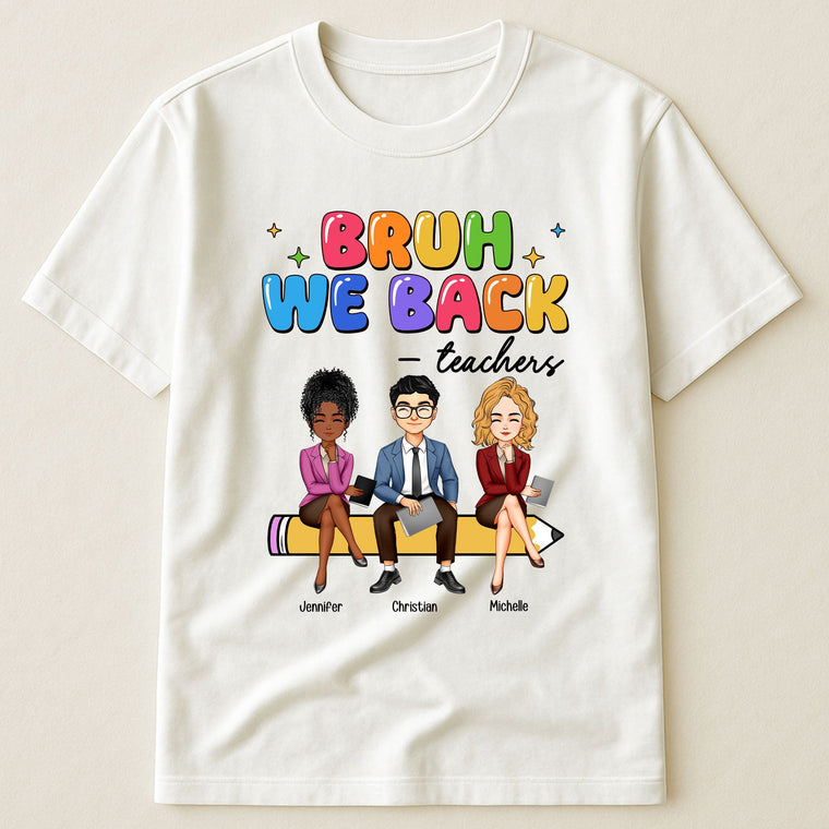 Personalized “Bruh We Back” Teacher Bestie Back-to-School Shirt