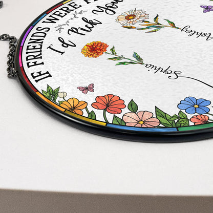 Friend I'd Pick You - Personalized Stained Glass Window Hanging Suncatcher