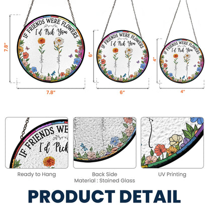 Friend I'd Pick You - Personalized Stained Glass Window Hanging Suncatcher