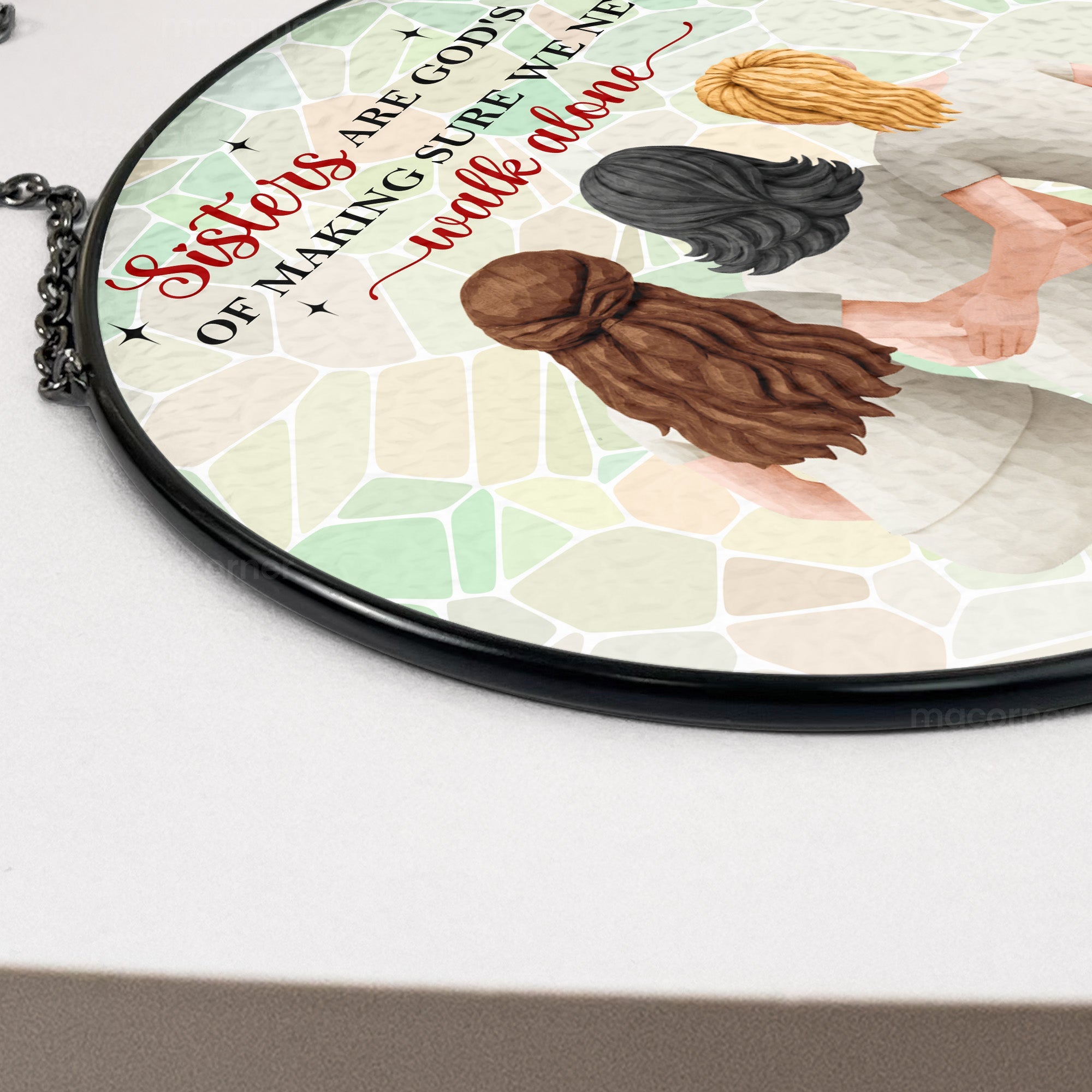 Sisters Are God's Way Of Making Sure We Never Walk Alone - Personalized Window Hanging Suncatcher