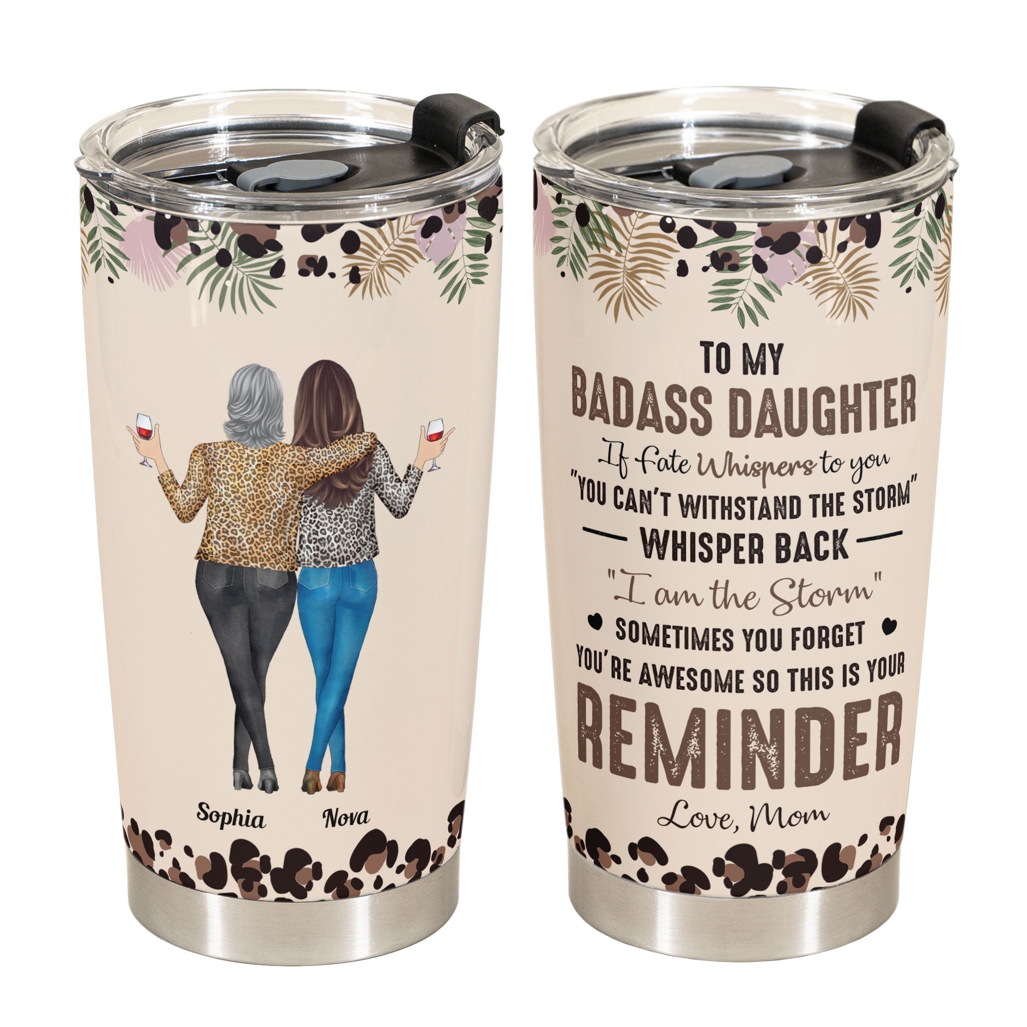 To My Daughter Whisper Back I Am The Storm - Personalized Tumbler Cup - Gift For Daughter