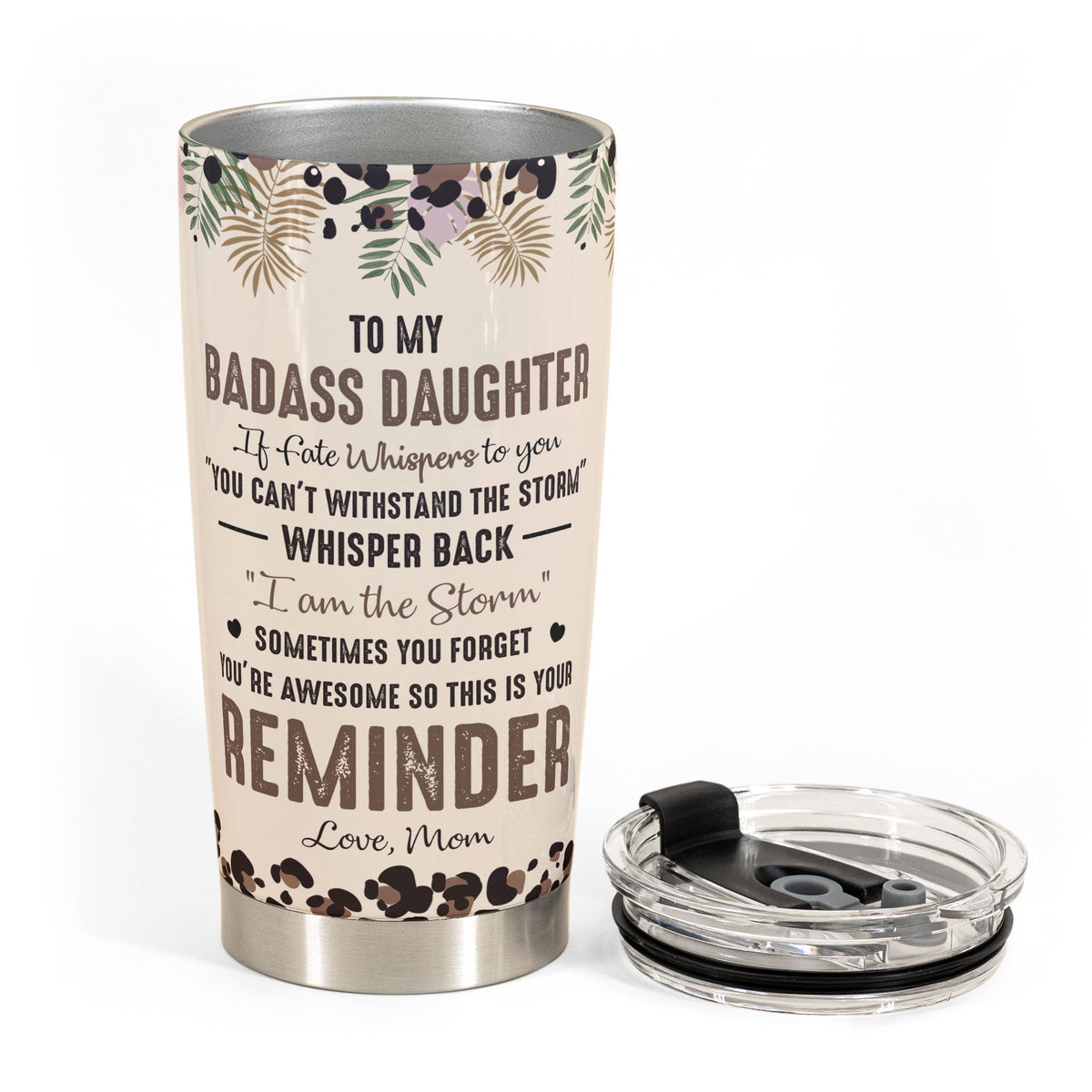 To My Daughter Whisper Back I Am The Storm - Personalized Tumbler Cup - Gift For Daughter
