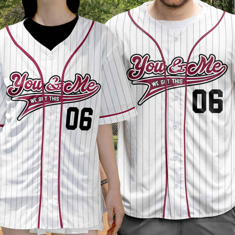 You & Me We Got This Personalized Matching Couples Baseball Jerseys