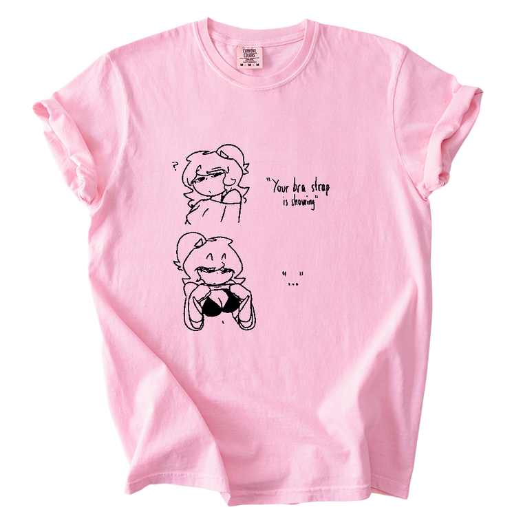 Comfort Colors T-Shirt 1717 your bra strap is showing meme Tee