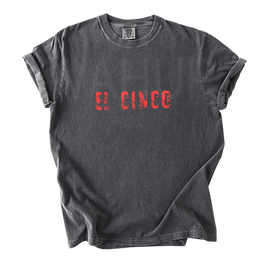 Comfort Colors T-Shirt 1717 El cinco stays funny meme Tee