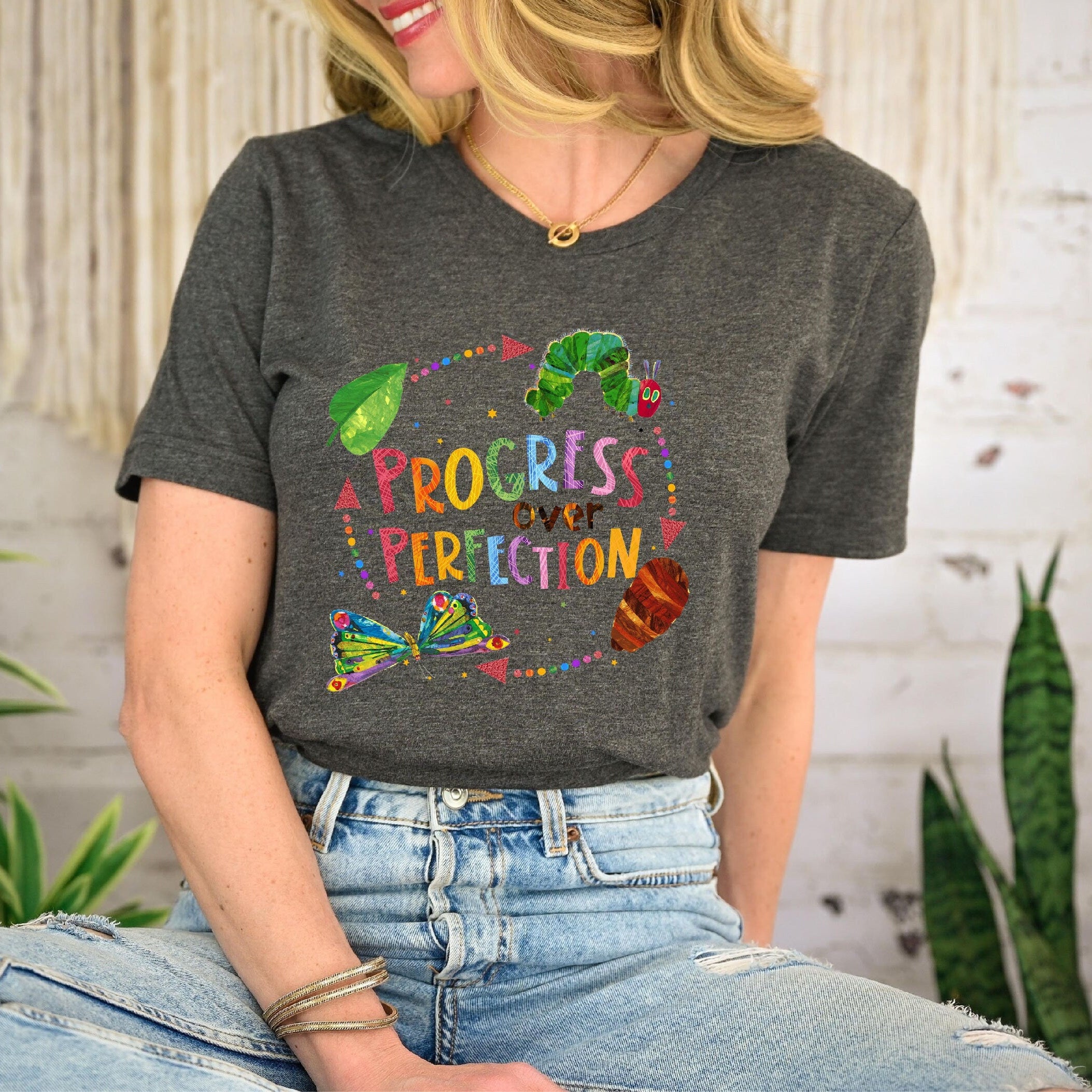 Progress Over Perfection Shirt, Teacher T-shirt, Friends Shirt, Very Hungry Caterpillar Shirt, Gift For Teacher, Butterflies Teacher T-shirt