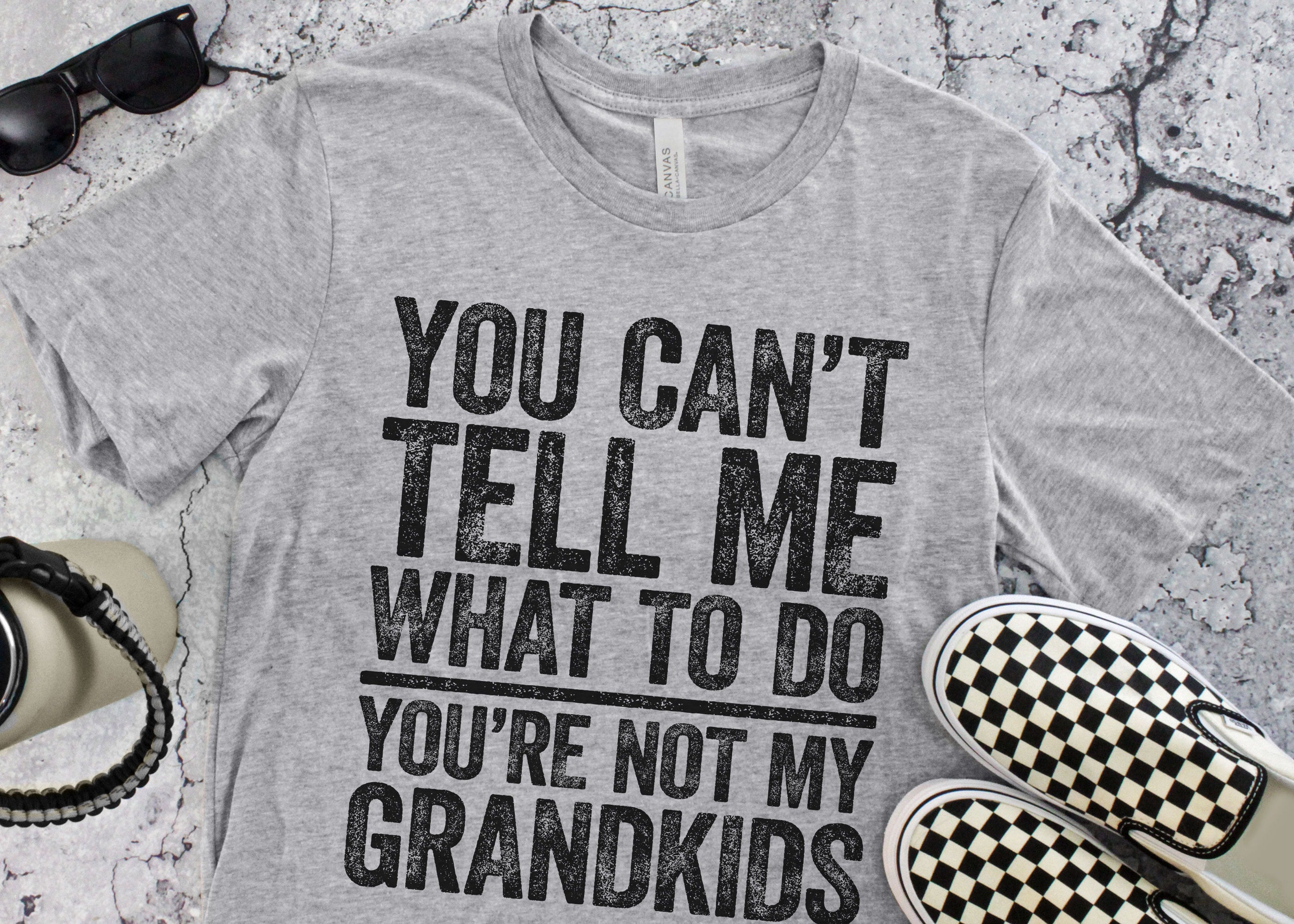 You Can't Tell Me What To Do You're Not My GrandKids T-Shirt, Funny Men's Best Papa Grandpa Shirt, Grandfather Gift for Father's Day