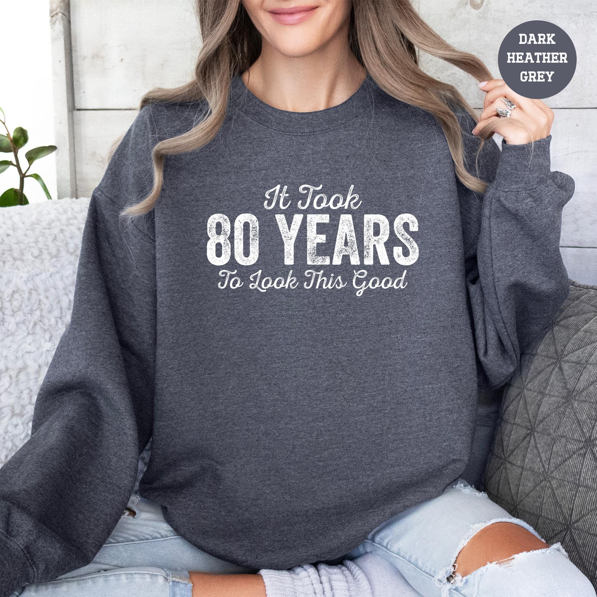 ✨It Took 80 Years To Look This Good Gildan 18000 Sweatshirt - Cozy Birthday Gift for Men & Women✨