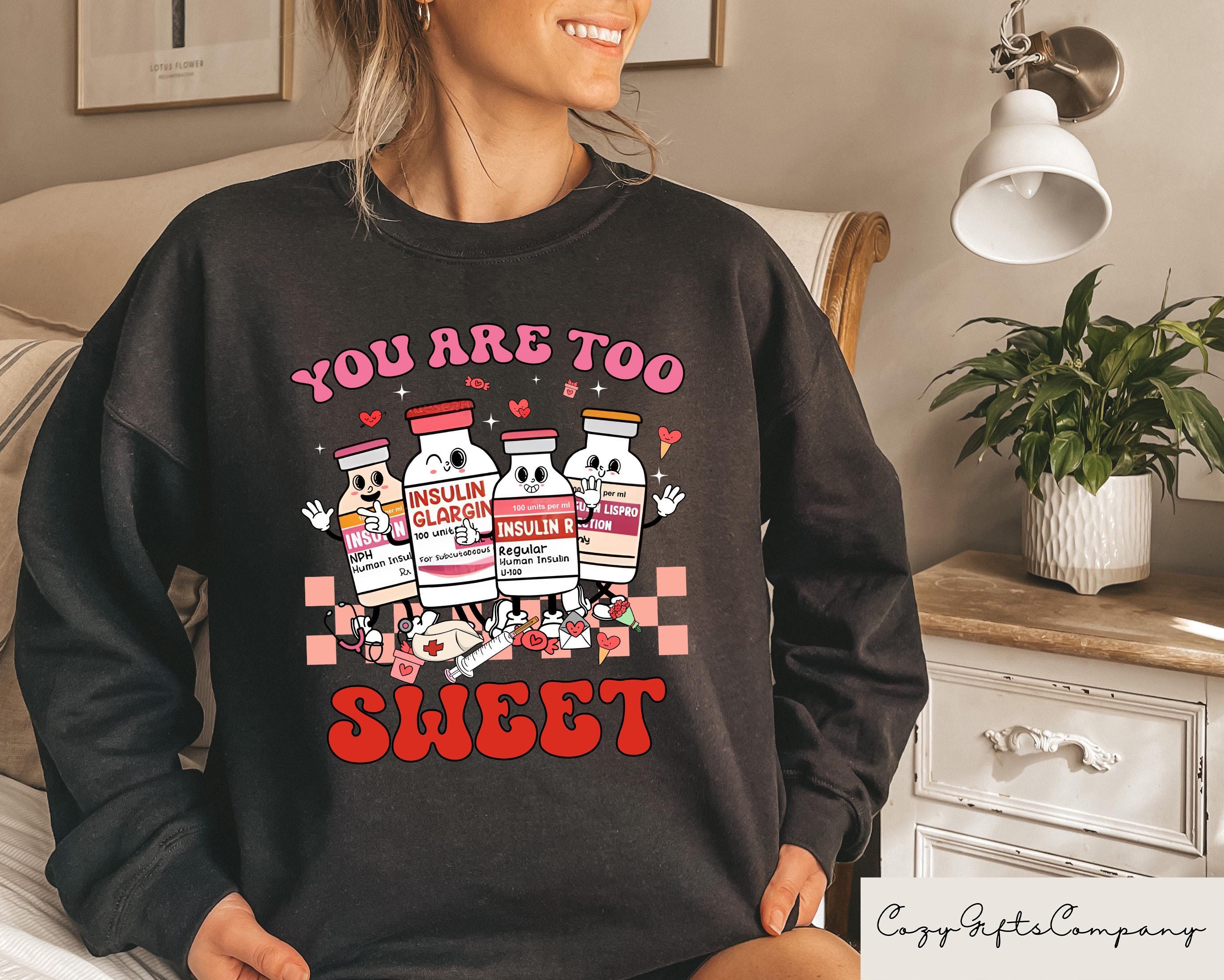 You Are Too Sweet Nurse Valentine Sweatshirt, Gildan 18000, Cozy Diabetic ICU Gift for Women, Printify Choice Valentine's Day Outfit