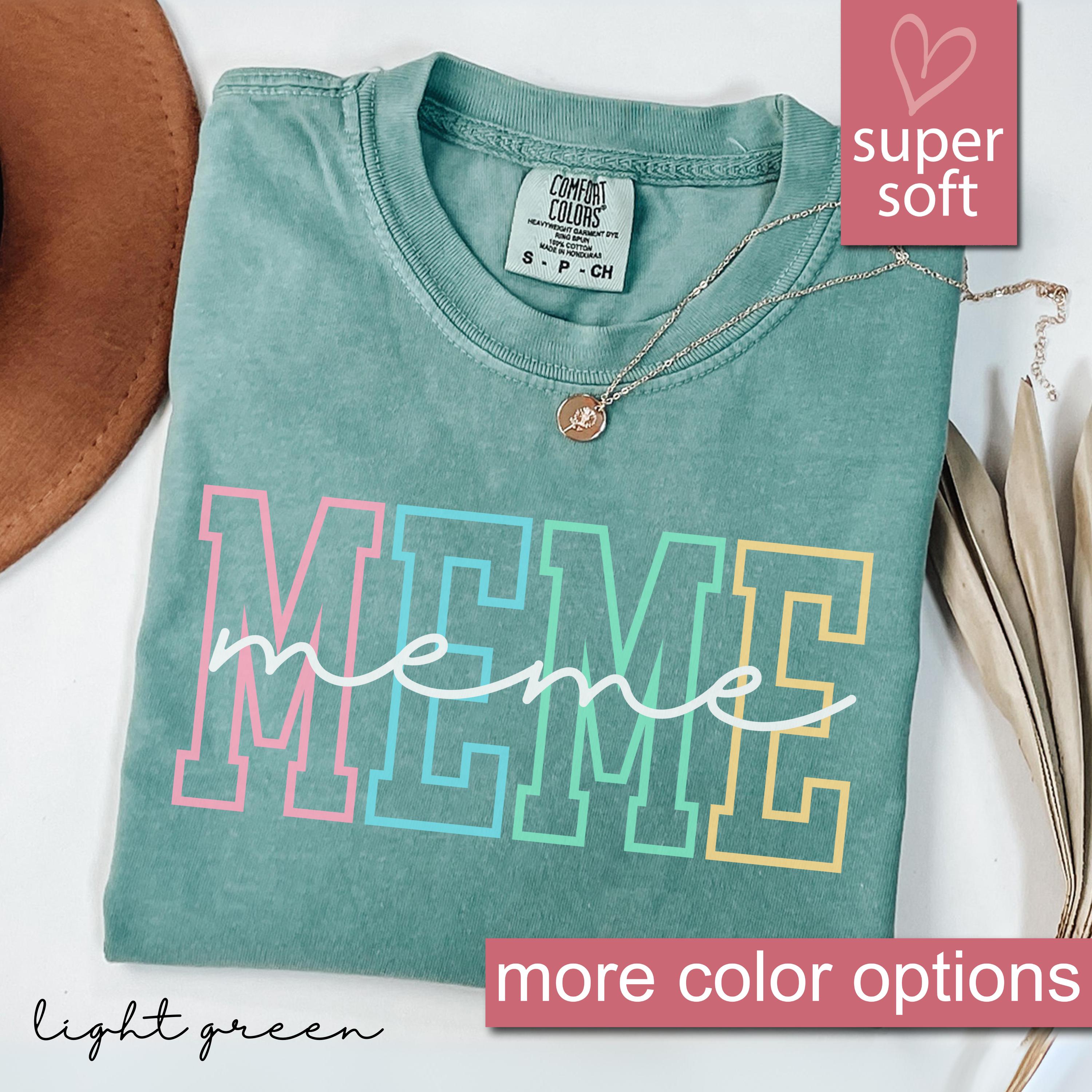 Comfort Colors® Meme Shirt, Meme T-Shirt, Meme Tee, Cute Meme Shirt, Gift for Meme, Grandma Gift, Grandmother Shirt, Grandma Mimi Gigi Gifts