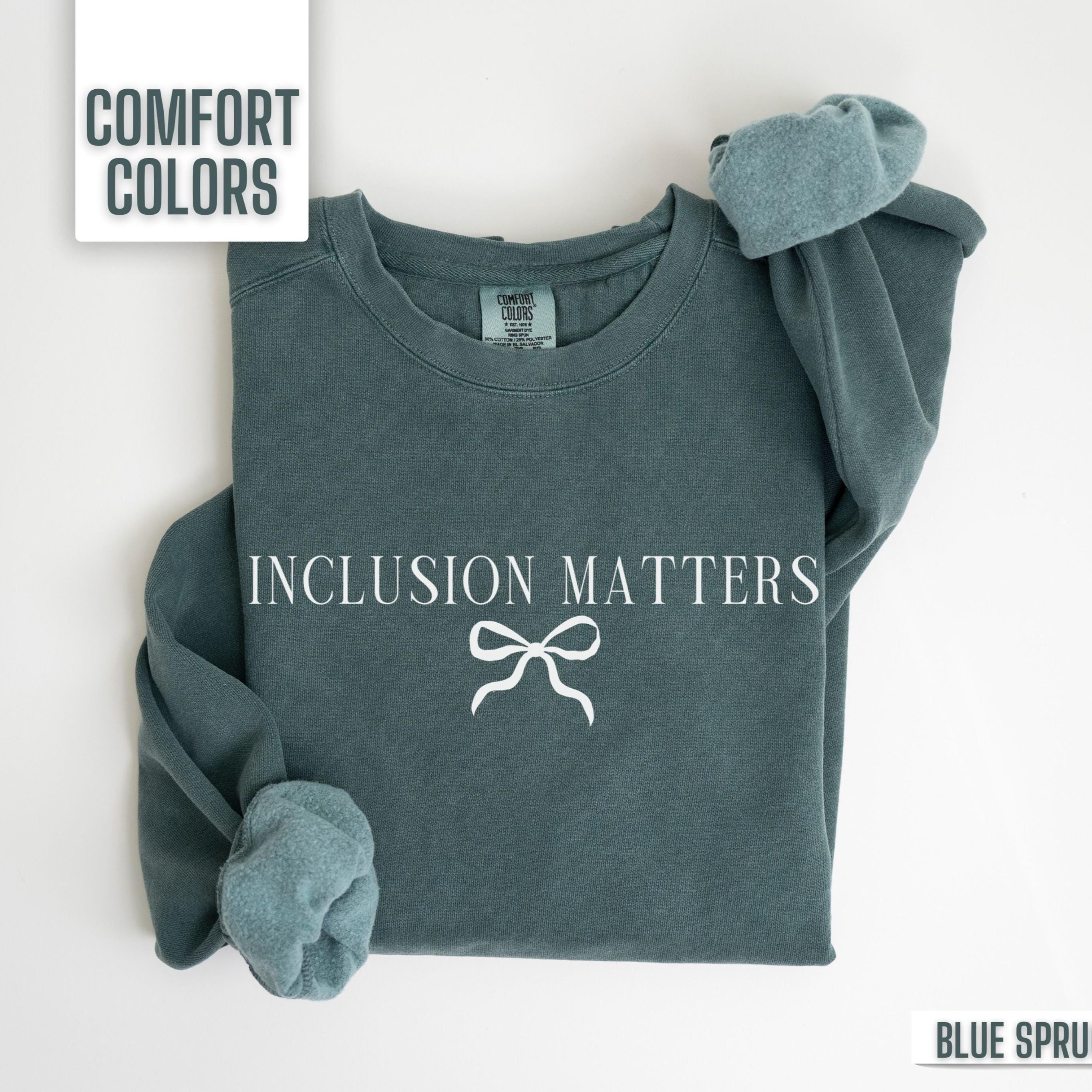 Comfort Colors Inclusion Matters Sweatshirt Special Education Teacher Shirt Autism Awareness Tshirt Neurodiversity Tee Mindfulness Shirt