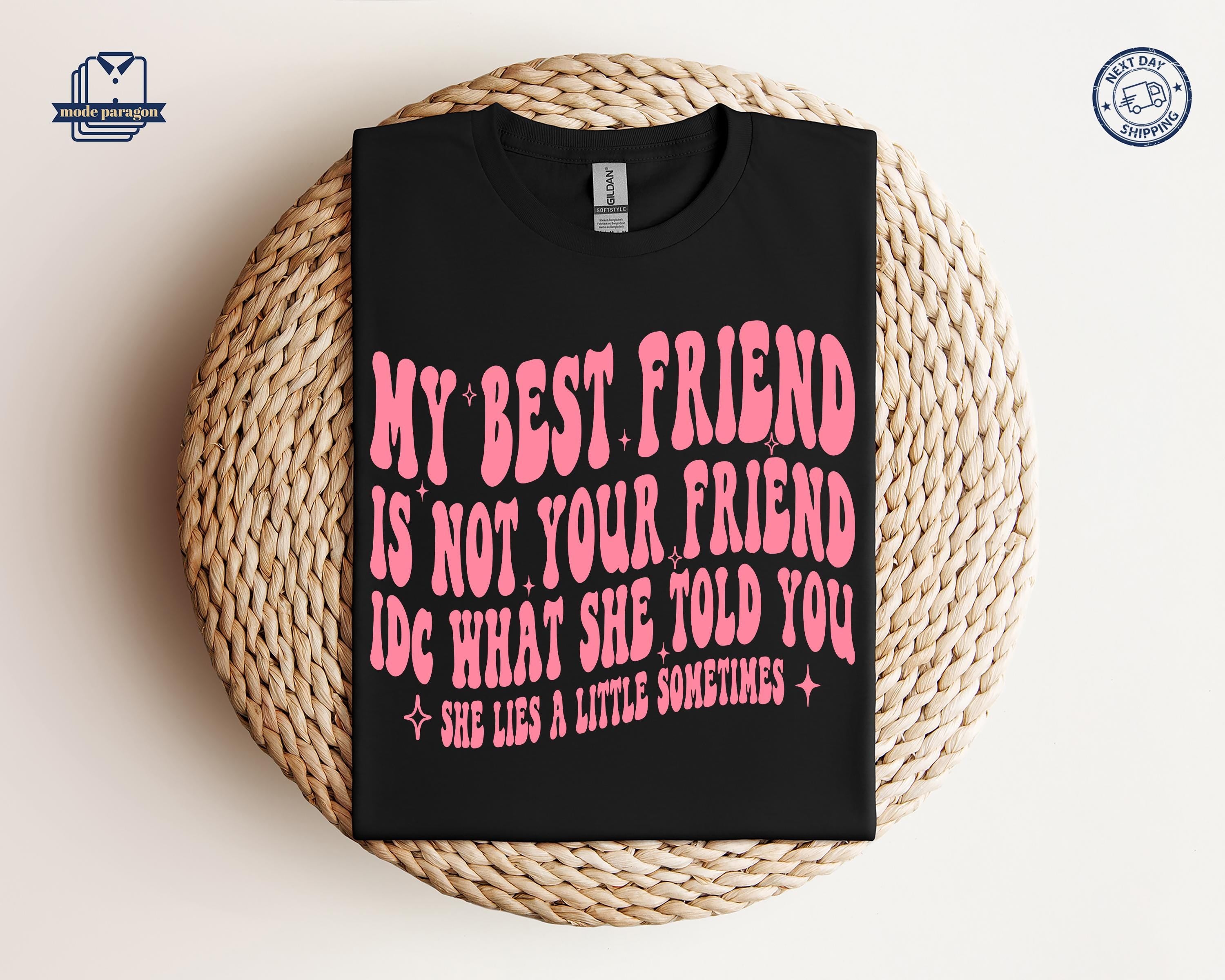 Gildan 5000 Unisex Heavy Cotton Tee - My Best Friend Is Not Your Friend Shirt, Funny Gift for Women, Bestie Inspirational Outfit, Printify Choice