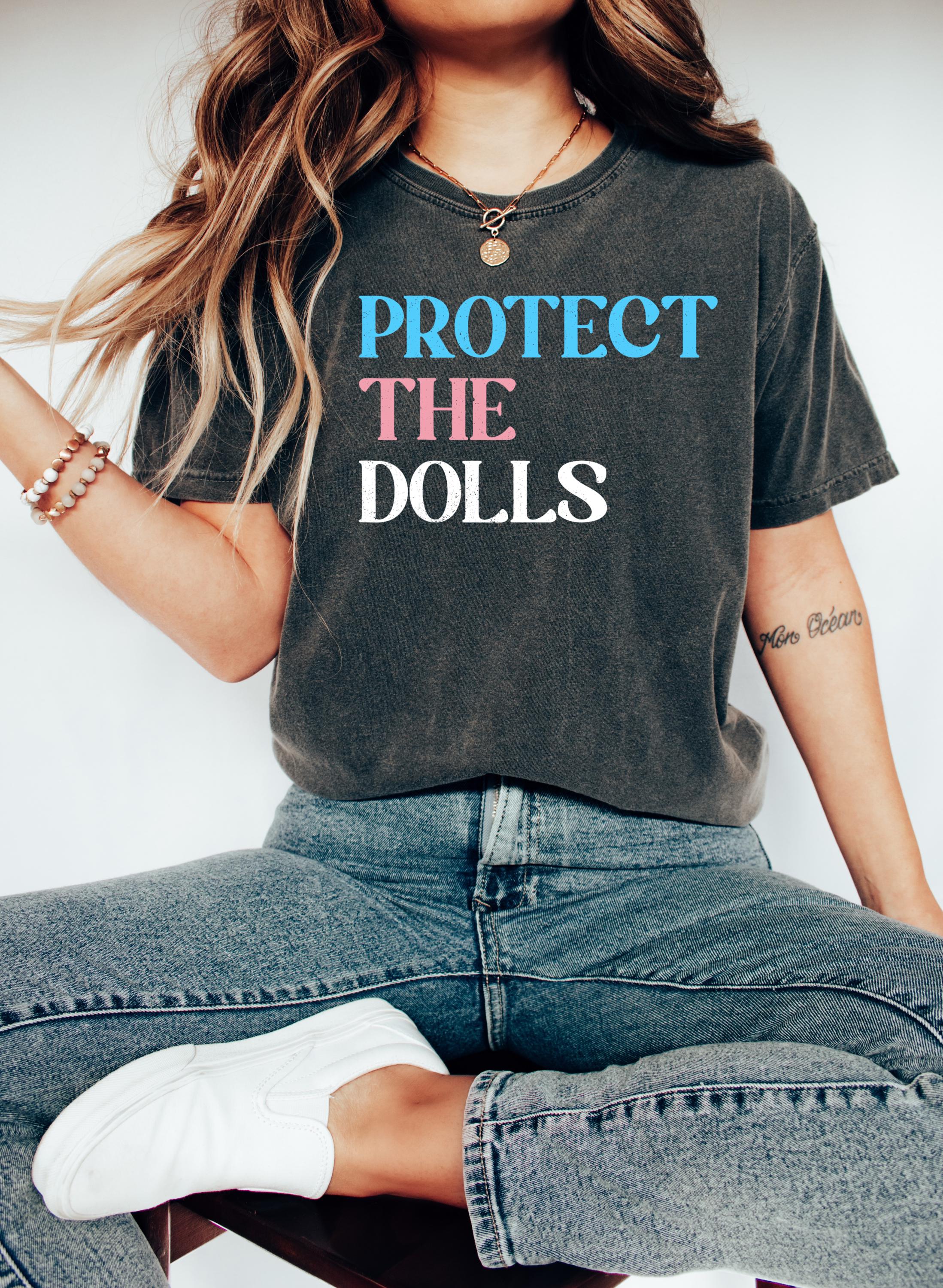 Protect The Dolls Shirt, Gender Equality Shirt, Feminist T-Shirt, Human Rights Shirt, Activist Top Shirt, Feminism T-Shirt, LGBT Rights Tee