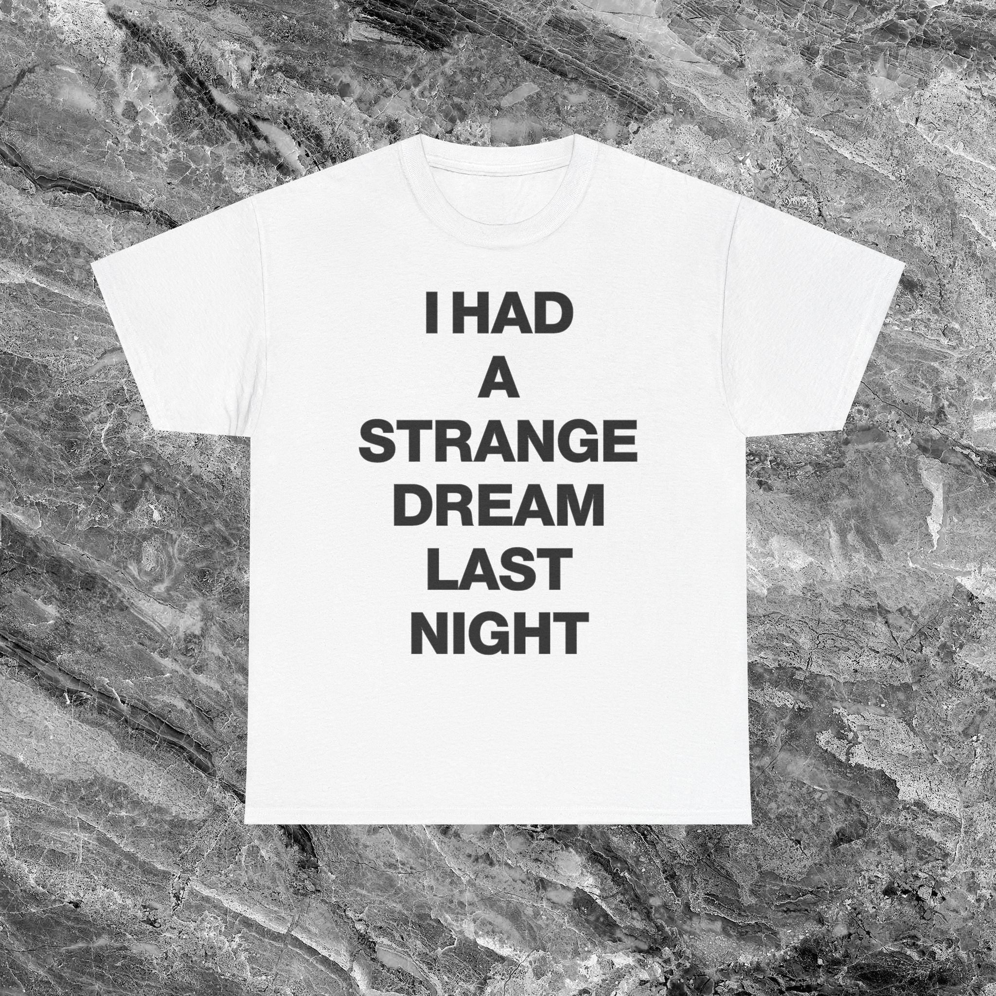 Strange Dream Meme Shirt - Comfort Colors® 1717 Unisex Garment-Dyed T-shirt, Funny Gift for Men & Women, Perfect for Viral Outfits & Events