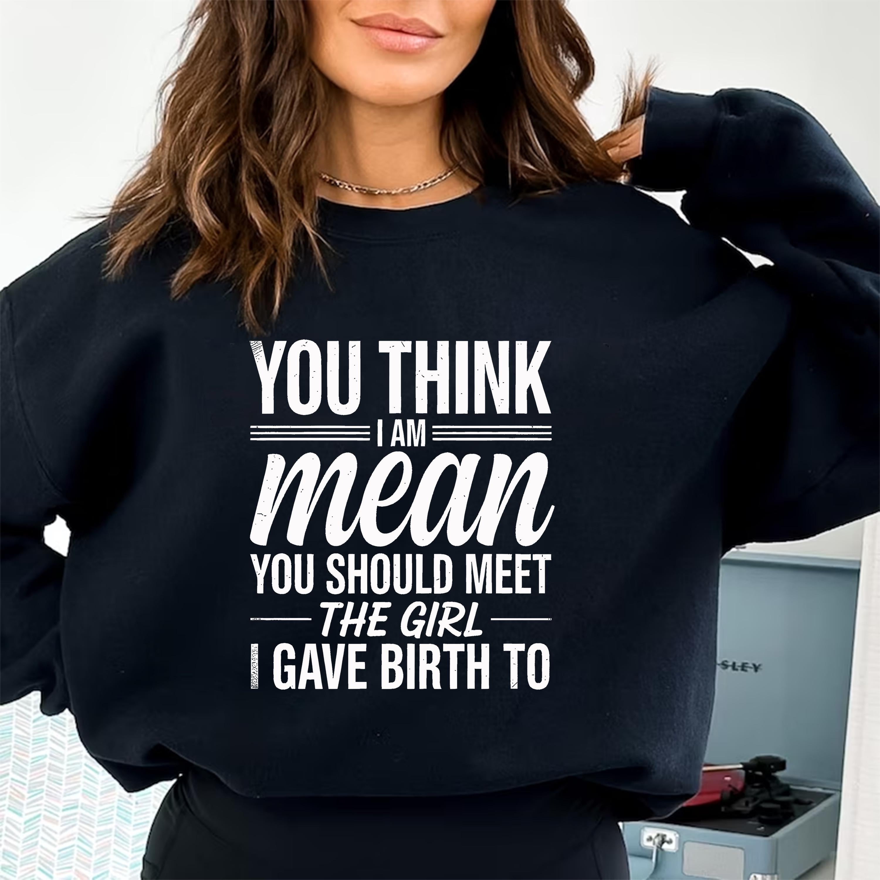 Gildan 18000 You Think I'm Mean Shirt, Funny Gift for Women, Cozy Unisex Sweatshirt, Printify Choice