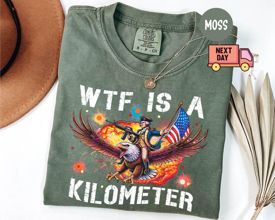 Funny WTF Is a Kilometer Patriotic Tee, Founding Father USA Meme Shirt, 4th of July Independence Day Gift, Unisex Soft Crewneck for Men Women