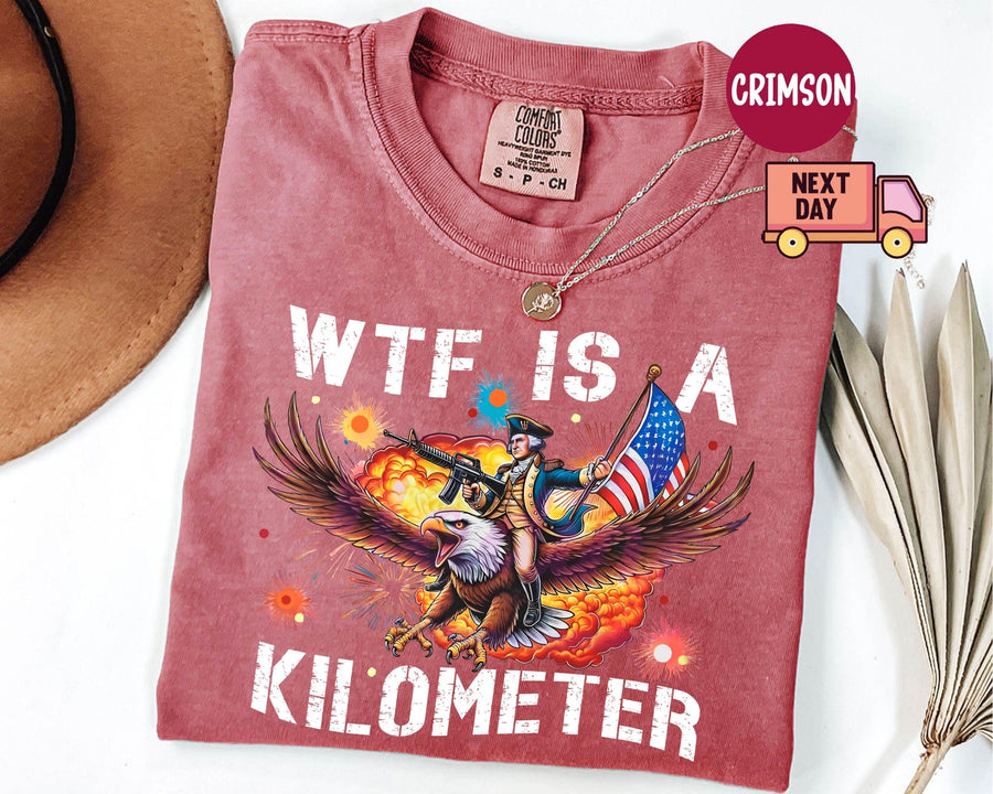 Funny WTF Is a Kilometer Patriotic Tee, Founding Father USA Meme Shirt, 4th of July Independence Day Gift, Unisex Soft Crewneck for Men Women