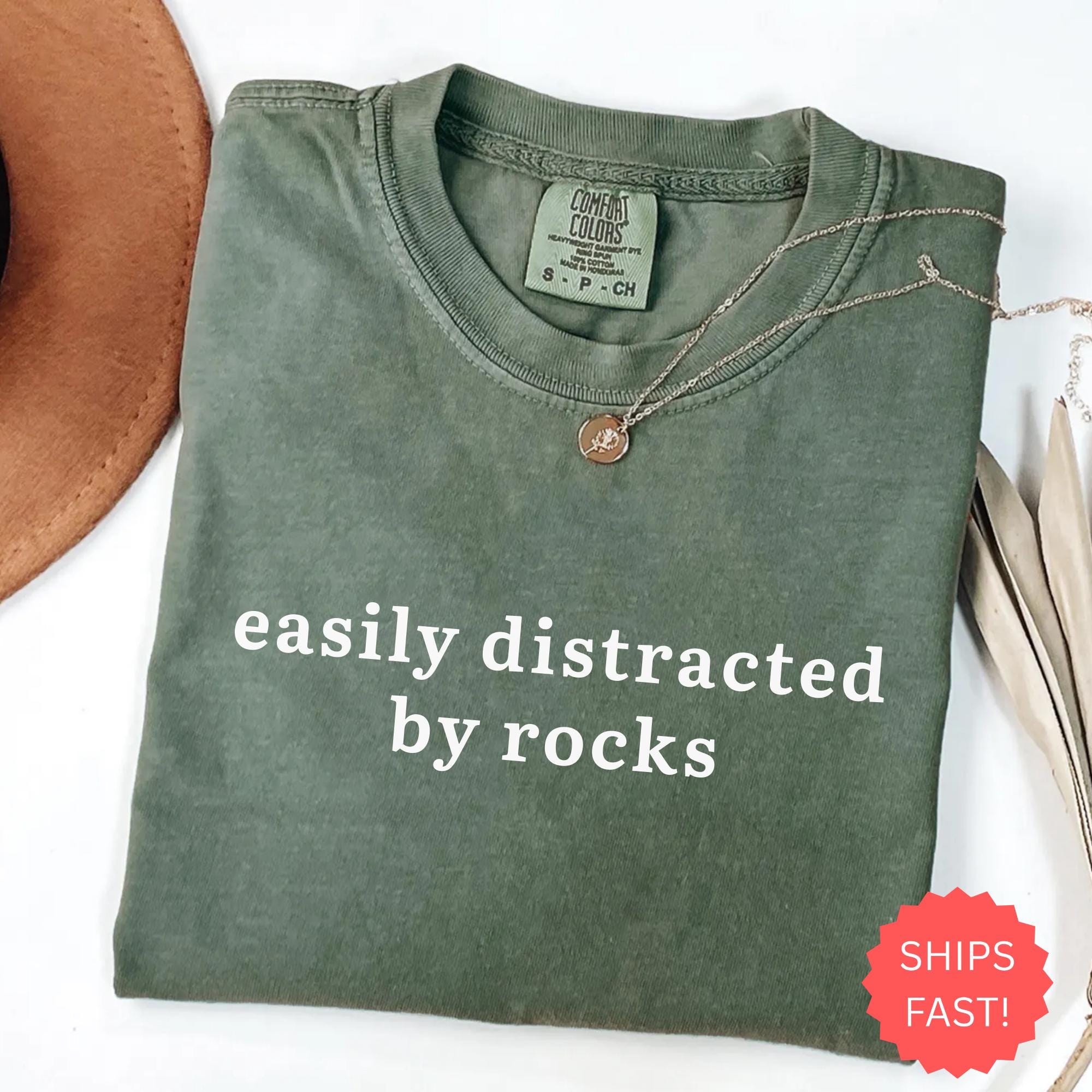 Easily Distracted By Rocks Shirt, Comfort Colors® 1717 Unisex T-shirt, Funny Geology Gift for Rock Lovers, SwiftPOD Garment-Dyed Tee