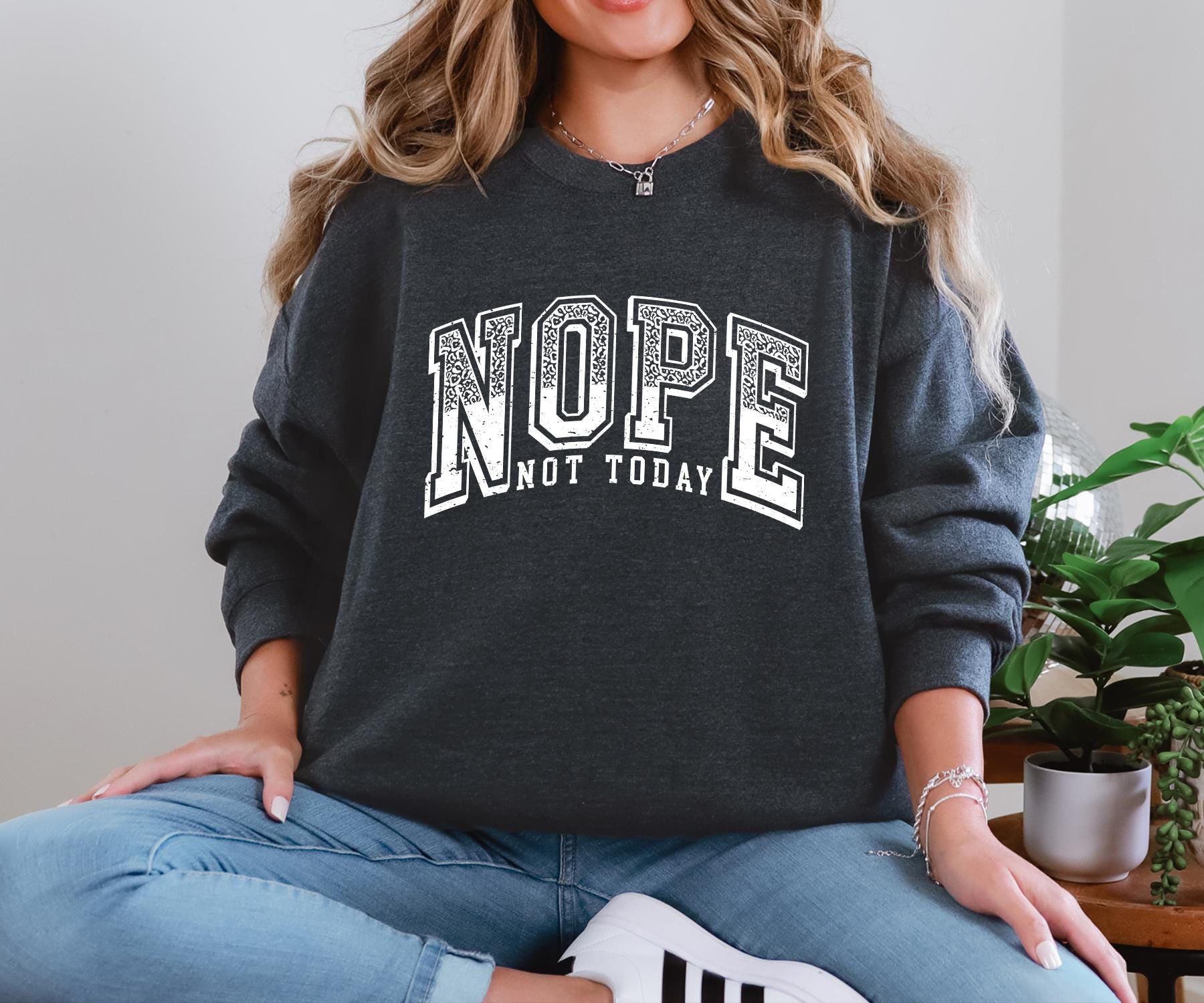 Nope Not Today Sweatshirt: Gildan 18000 Cozy Unisex Sweater, Funny Introvert Gift, Sarcastic Aesthetic Outfit, Printify Choice for Women