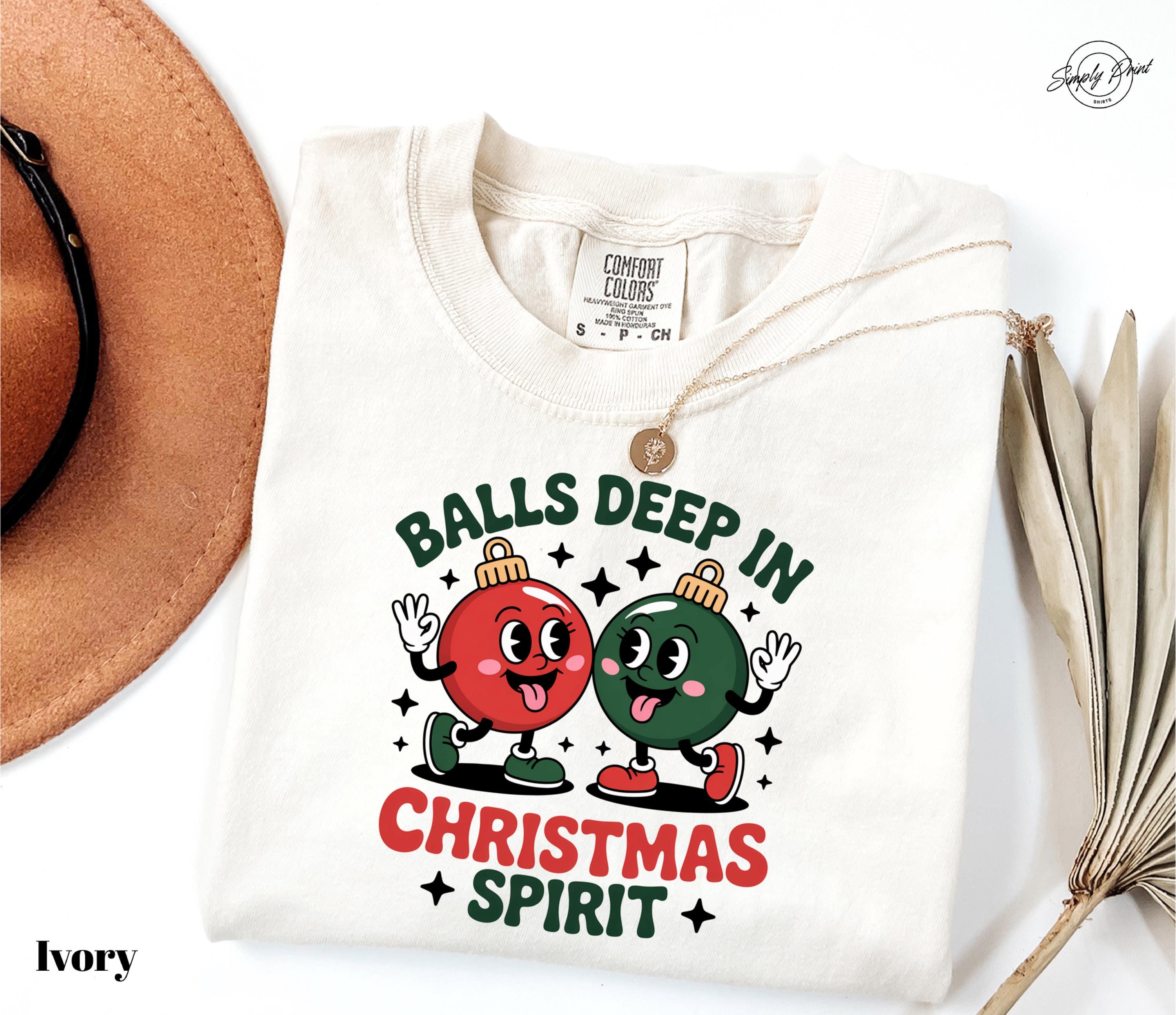 Comfort Colors® 1717 Balls Deep In Christmas Spirit Tee, Unisex Garment-Dyed T-shirt, Funny Holiday Humor Shirt, Cute Ornament Design, Perfect Xmas Gift for Him or Her, Aesthetic Outfit for the Festive Season