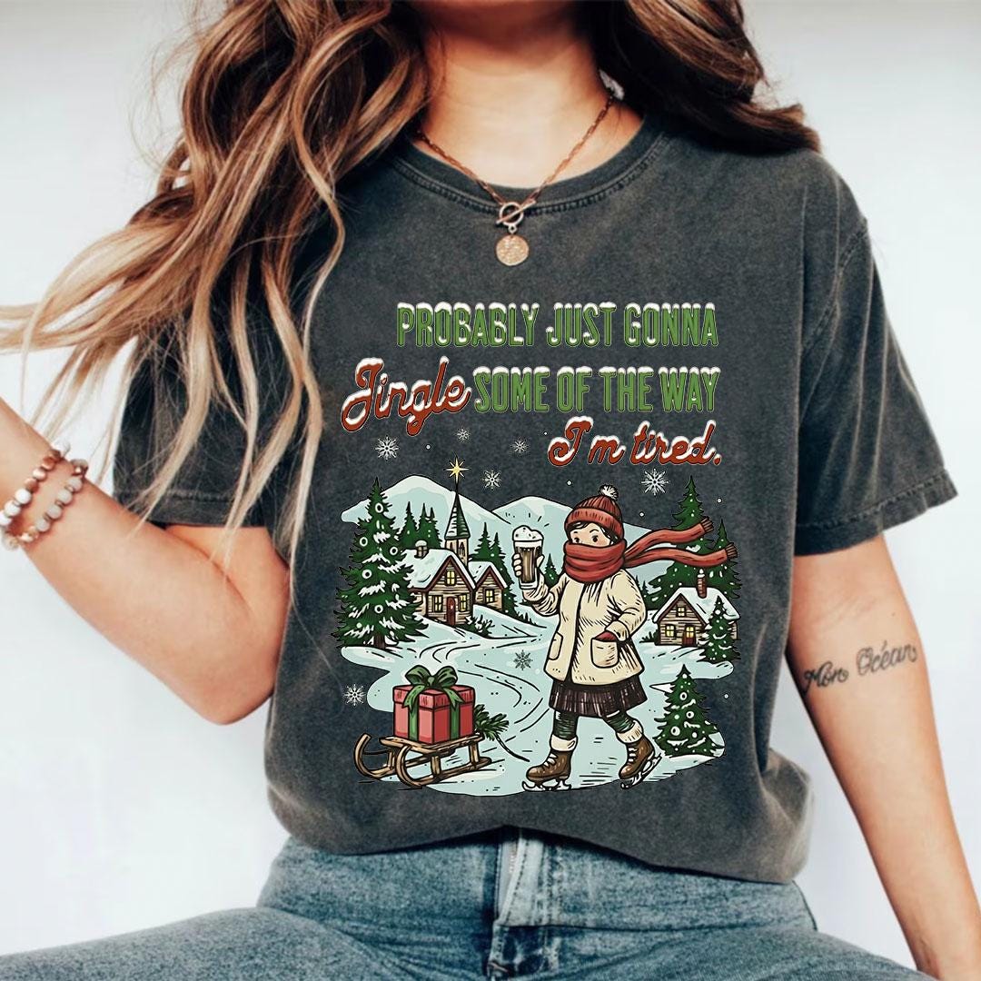 Funny Christmas Shirt for Women & Men: Probably Just Gonna Jingle Some Of The Way I'm Tired Tee - Comfort Colors® 1717 Unisex Garment-Dyed T-shirt, Perfect Holiday Gift, Cozy & Aesthetic Winter Outfit