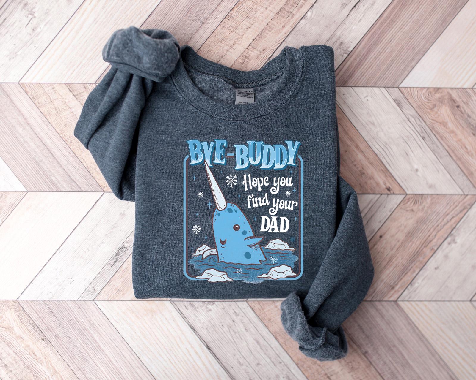 ✨ Bye Buddy Hope You Find Your Dad Sweatshirt, Gildan 18000 Heavy Blend Crewneck for Women & Men, Cozy Christmas Classic Movie Outfit, Buddy Narwhal Xmas T-Shirt, Printify Choice, Festive Whale Gift ✨