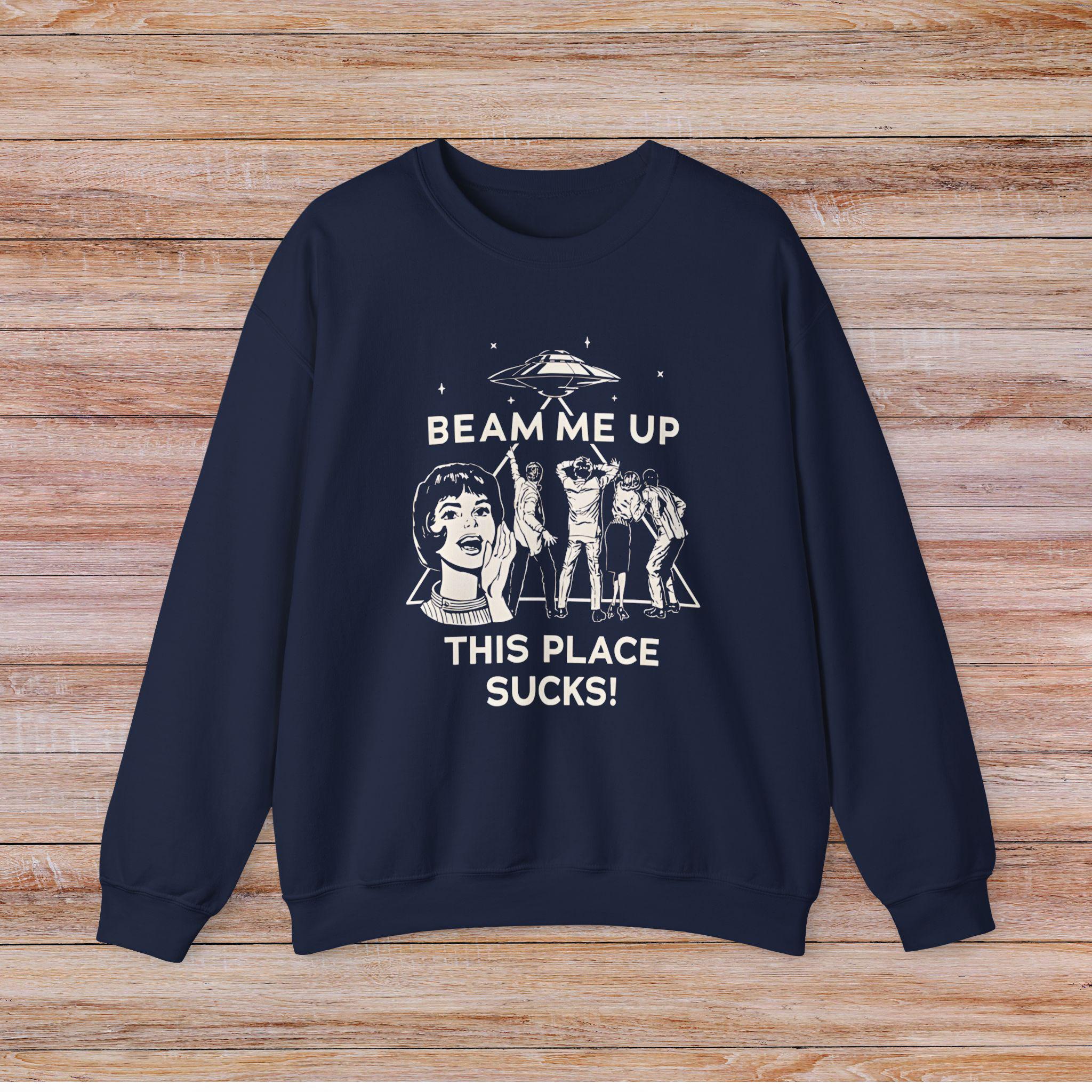 Beam Me Up This Place Sucks Comfort Colors® Sweatshirt, Unisex Garment-Dyed UFO Alien Quote, Cozy Retro Gift for Men & Women, Aesthetic Fall Outfit
