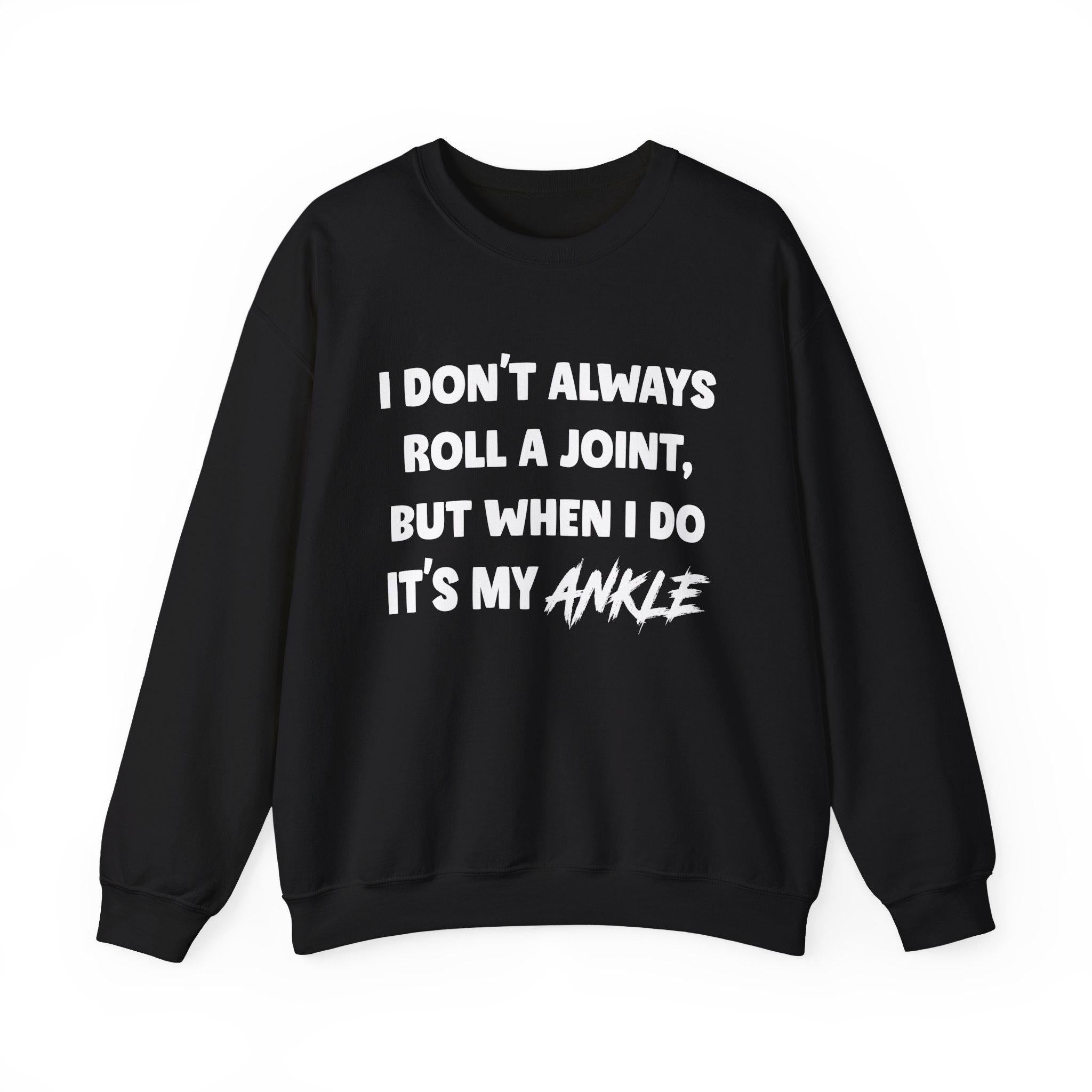 Cozy Gildan 18000 Sweatshirt - Funny "I Don't Always Roll A Joint" Print, Unisex Gift for Friends, Ideal Birthday Tee, Viral Witty Saying Shirt