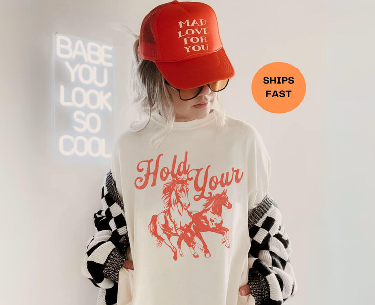 Hold Your Horses Shirt - Funny Horse T-Shirt, Trendy Cowgirl Western Cowboy Shirts for Women, Oversized Tee, Meme T-Shirt, Cute Gift, Casual Outfit