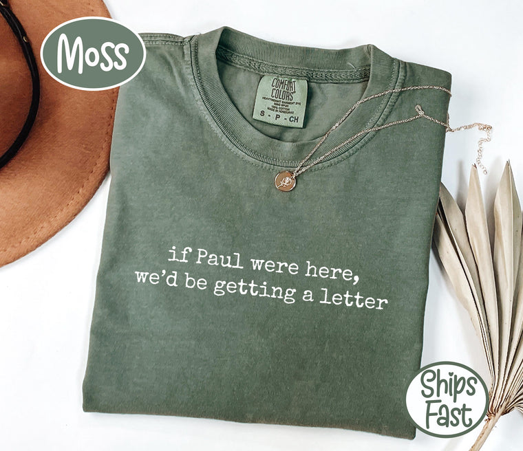 If Paul Were Here We'd Be Getting a Letter Funny Christian T-Shirt, Unisex Heavyweight Cotton, Relaxed Fit Tee, Faith Gift for Men & Women