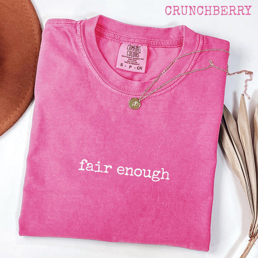 Fair Enough T-Shirt Comfort Colors 1717, Garment-Dyed Unisex Minimalist Sarcastic Fairs Meme Tee, Relaxed Fit, Viral Aesthetic Gift for Women & Men