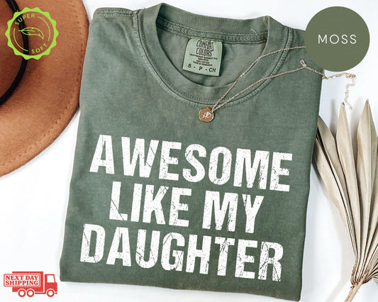 Awesome Like My Daughter Funny Dad Shirt for Men, Husband Tee, Father's Day Gift from Daughter, Trendy Summer T-Shirt, Viral Gift for Him