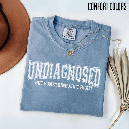 Undiagnosed But Something Ain't Right Shirt Funny Sarcasm Tee, Relatable Quote, Unisex Relaxed Fit Cotton, Aesthetic Summer Outfit Gift