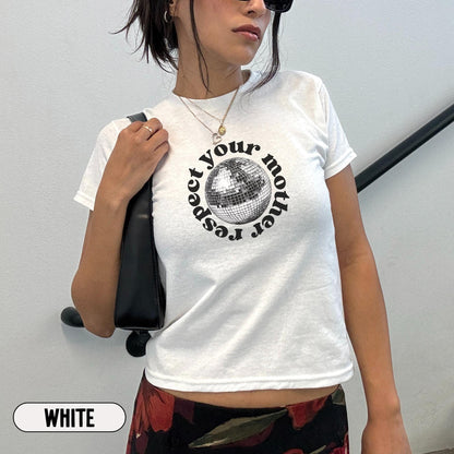 Disco Ball Respect Your Mother Baby Tee Crop Top for Women, Y2K Retro Disco Trendy Aesthetic Mirrorball T-Shirt, Cotton Fit Concert Outfit Summer Gift