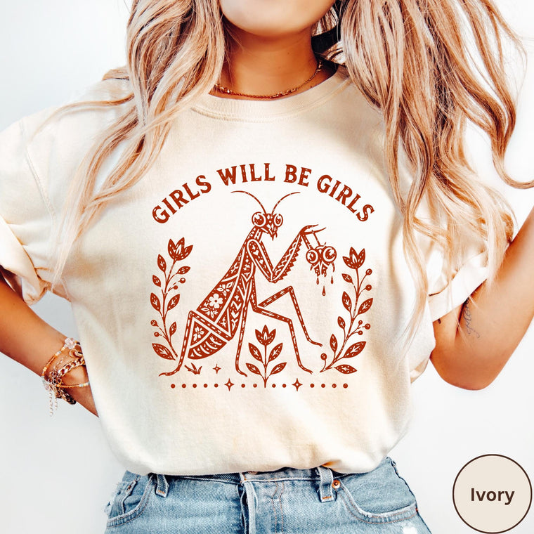 Girls Will Be Girls Praying Mantis Shirt, Feminist Insect Tee, Vintage Botanical, Nature Lover Gift for Women, Soft Cotton Relaxed Fit
