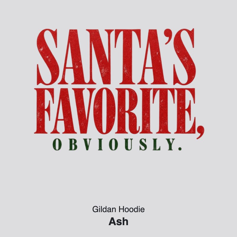 Santa's Favorite Holiday Graphic Gildan Sweatshirt / Comfort Colors T-Shirt